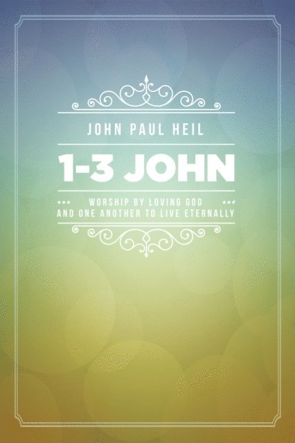 John Paul Heil - 1-3 John, E-bok