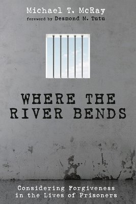 Michael T McRay - Where the River Bends, Häftad