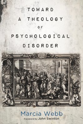 Marcia Webb - Toward a Theology of Psychological Disorder, Häftad