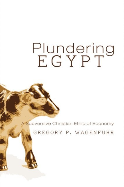 G. P. Wagenfuhr - Plundering Egypt, E-bok