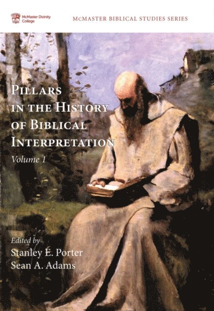 Sean A. Adams, Stanley E. Porter - Pillars in the History of Biblical Interpretation, Volume 1, E-bok