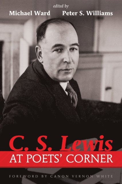 Peter S. Williams, Michael Ward - C. S. Lewis at Poets' Corner, E-bok