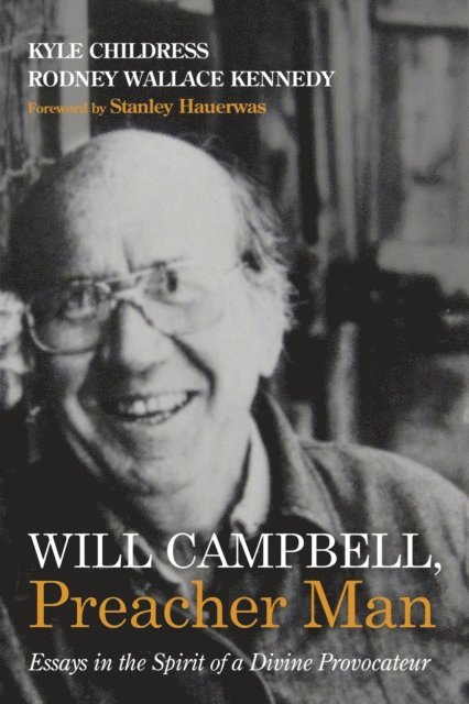 Rodney Wallace Kennedy, Kyle Childress - Will Campbell, Preacher Man, E-bok