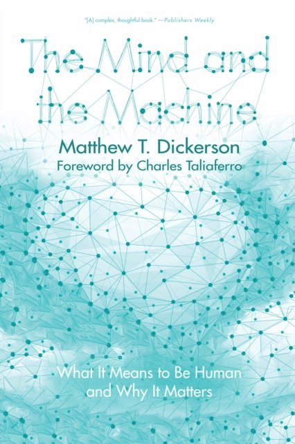 Matthew T. Dickerson - Mind and the Machine, E-bok