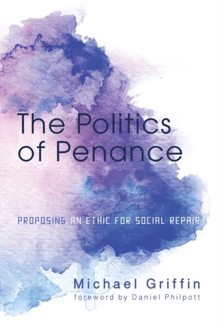 Michael Griffin - Politics of Penance, E-bok