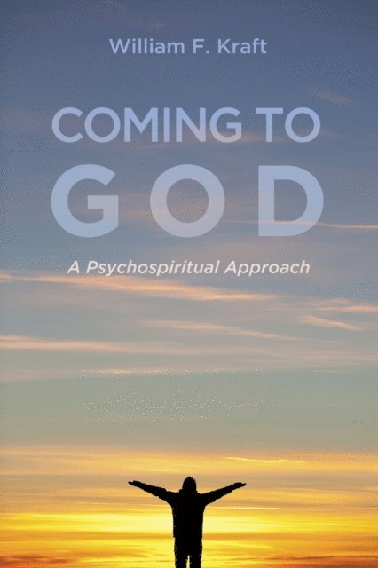 William F. Kraft - Coming to God, E-bok