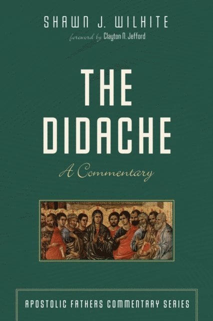 Michael A. G. Haykin, Shawn J. Wilhite - Didache, E-bok