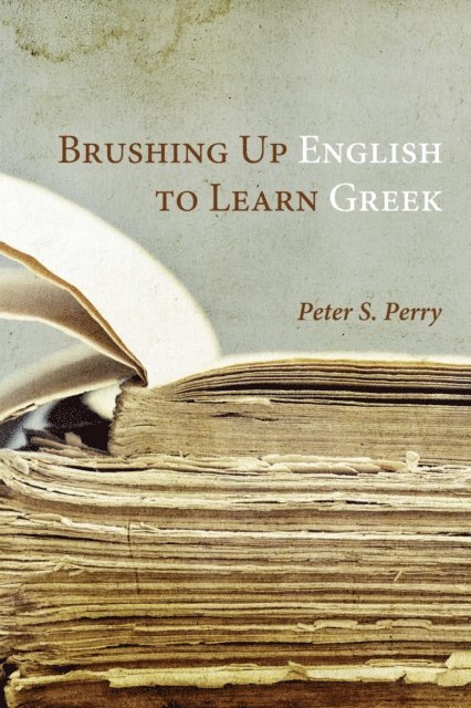Peter S. Perry - Brushing Up English to Learn Greek, E-bok
