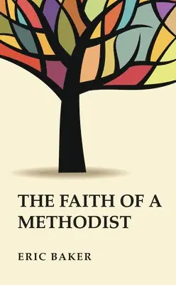 Eric Baker - Faith of a Methodist, Häftad. Tillgänglighet: Lägg i varukorg