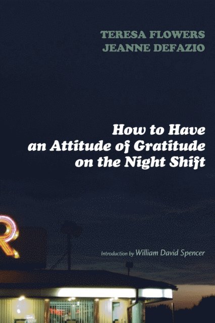 Jeanne C. DeFazio, Teresa Flowers - How to Have an Attitude of Gratitude on the Night Shift, E-bok