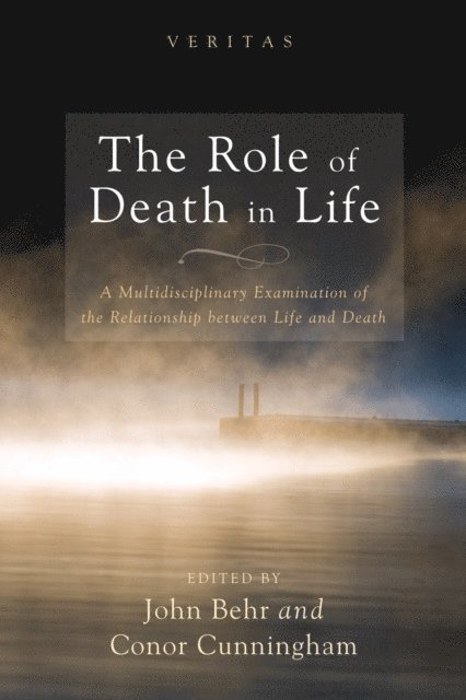 Conor Cunningham, Fr. John Behr - Role of Death in Life, E-bok