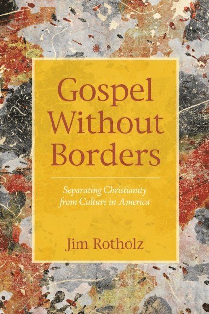 Jim Rotholz - Gospel Without Borders, E-bok