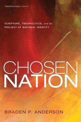 Braden P Anderson - Chosen Nation, Inbunden