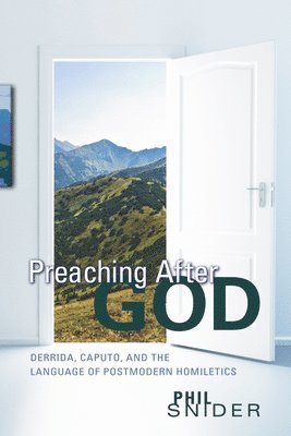 Phil Snider - Preaching After God, Inbunden