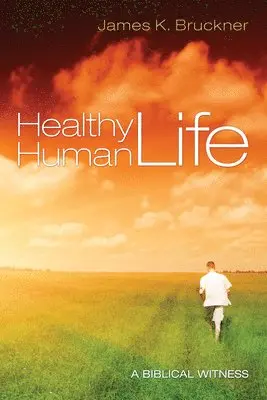 James K Bruckner - Healthy Human Life, Inbunden. Tillgänglighet: Lägg i varukorg
