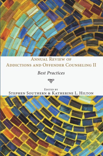Katherine L. Hilton, Stephen Southern - Annual Review of Addictions and Offender Counseling II, E-bok