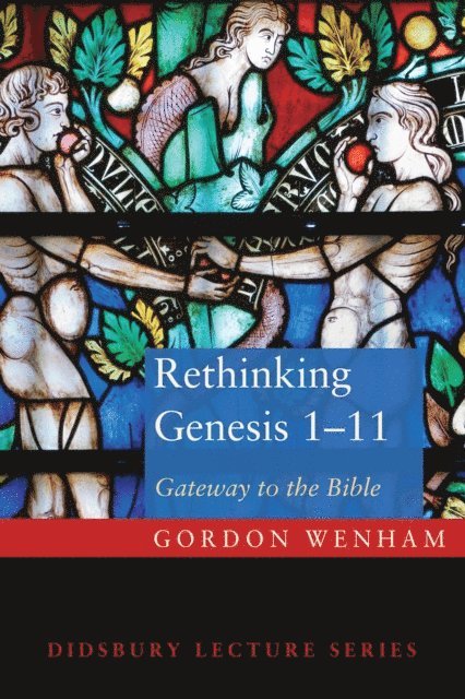 Gordon Wenham - Rethinking Genesis 1-11, E-bok