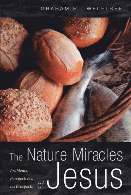 Graham H. Twelftree - Nature Miracles of Jesus, E-bok