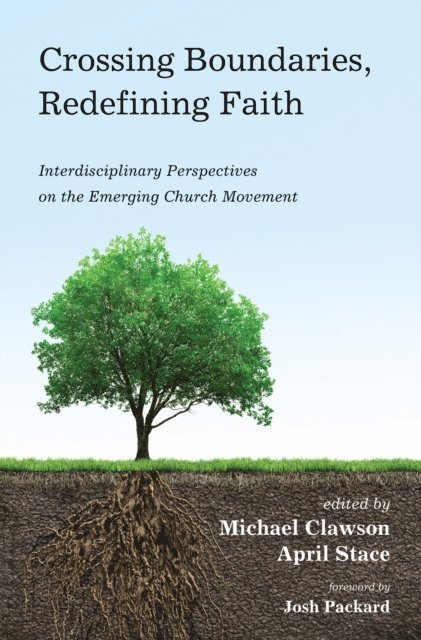 April Stace, Michael Clawson - Crossing Boundaries, Redefining Faith, E-bok