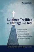 Lutheran Tradition as Heritage and Tool