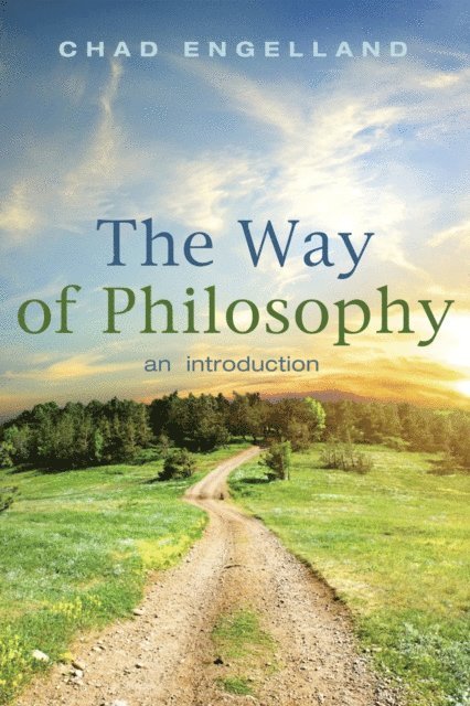 Chad Engelland - Way of Philosophy, E-bok