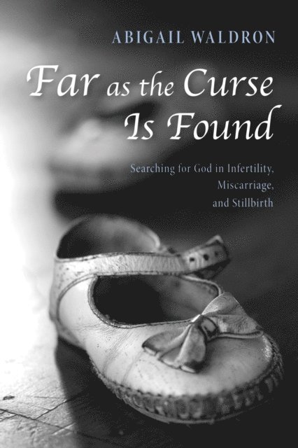 Abigail Waldron - Far as the Curse Is Found, E-bok