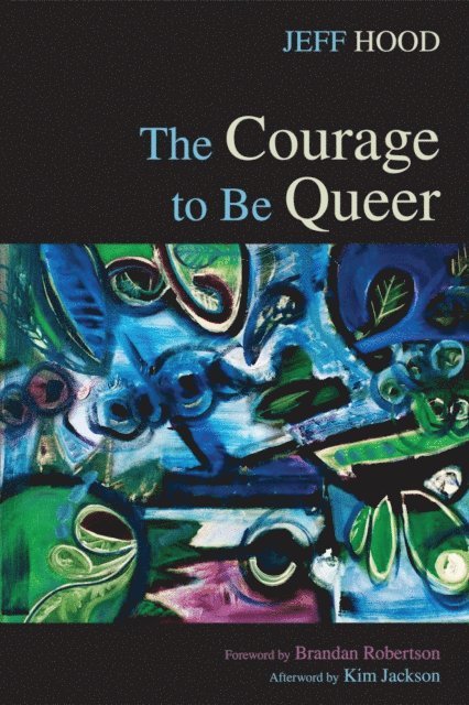Jeff Hood - Courage to Be Queer, E-bok