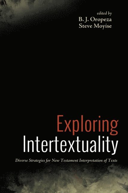 Steve Moyise, B. J. Oropeza - Exploring Intertextuality, E-bok