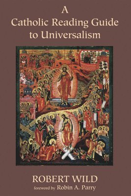 Robert Wild - Catholic Reading Guide to Universalism, Häftad