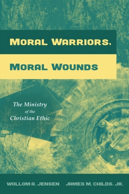James M. Childs Jr., Wollom A. Jensen - Moral Warriors, Moral Wounds, E-bok