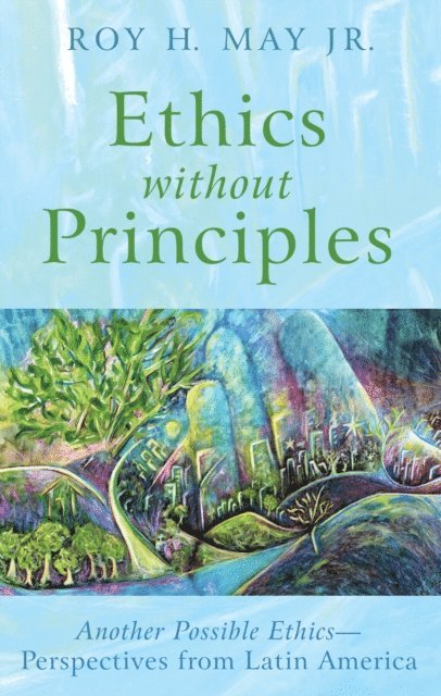 Roy H. May Jr. - Ethics without Principles, E-bok