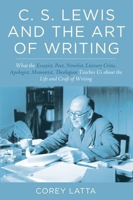 Corey Latta - C. S. Lewis and the Art of Writing, Häftad