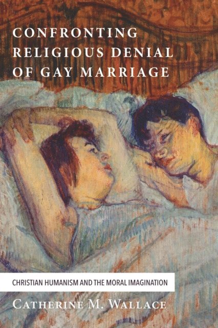 Catherine M. Wallace - Confronting Religious Denial of Gay Marriage, E-bok