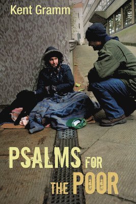 Kent Gramm - Psalms for the Poor, Häftad. Tillgänglighet: Lägg i varukorg