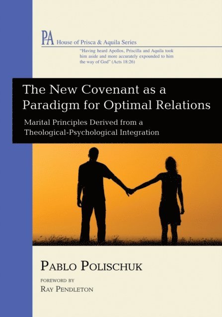 Pablo Polischuk - New Covenant as a Paradigm for Optimal Relations, E-bok
