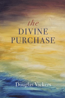 Douglas Vickers - Divine Purchase, Inbunden