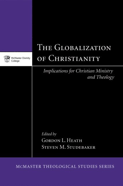 Steven M. Studebaker, Gordon L. Heath - Globalization of Christianity, E-bok