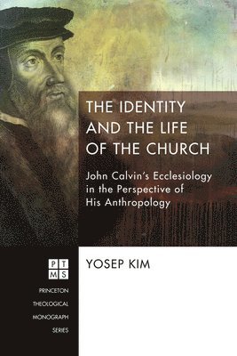Yosep Kim - Identity and the Life of the Church, Inbunden
