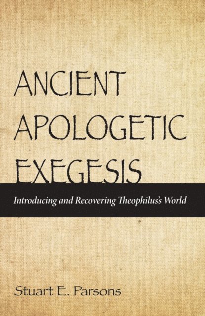 Stuart Parsons - Ancient Apologetic Exegesis, E-bok