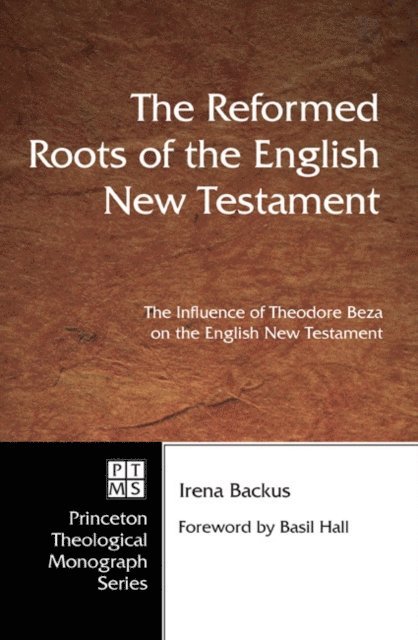 Irena Backus, Dikran Hadidian - Reformed Roots of the English New Testament, E-bok