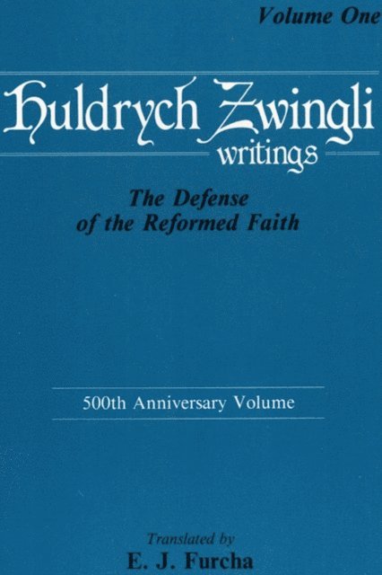 Ulrich Zwingli - Defense of the Reformed Faith, E-bok