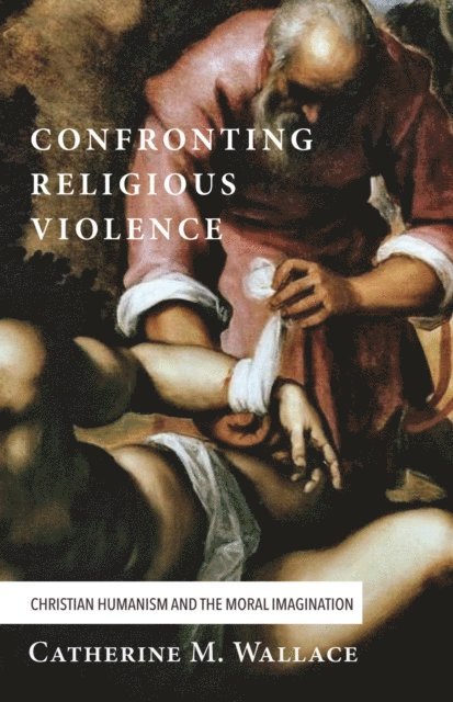 Catherine M. Wallace - Confronting Religious Violence, E-bok