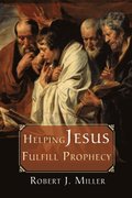 Helping Jesus Fulfill Prophecy