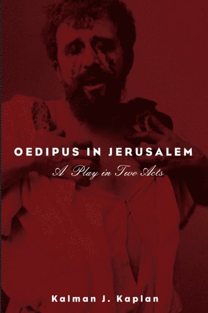 Kalman J. Kaplan - Oedipus in Jerusalem, E-bok