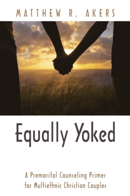 Matthew R. Akers - Equally Yoked, E-bok
