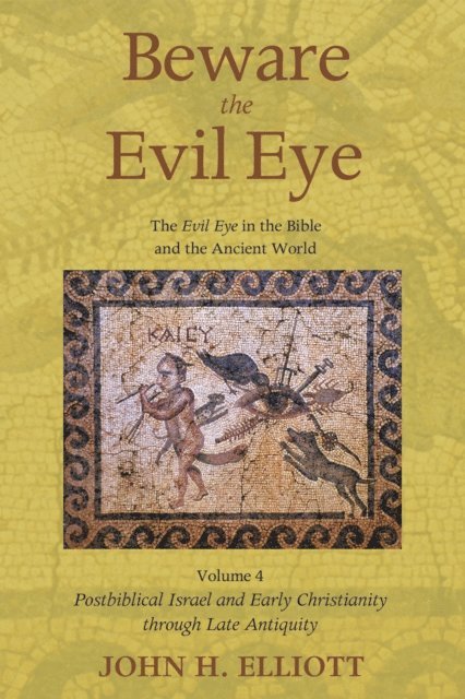 John H. Elliott - Beware the Evil Eye Volume 4, E-bok
