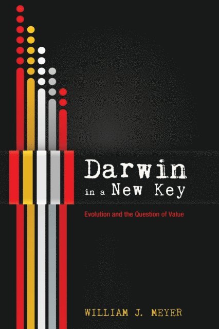 William J. Meyer - Darwin in a New Key, E-bok