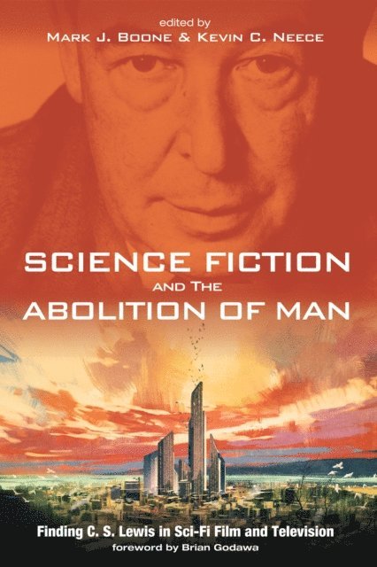 Kevin C. Neece, Mark J. Boone - Science Fiction and The Abolition of Man, E-bok