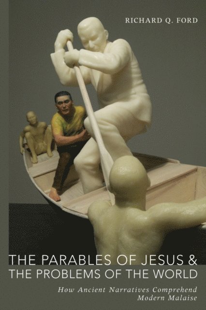 Richard Q. Ford - Parables of Jesus and the Problems of the World, E-bok
