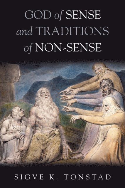 Sigve K. Tonstad - God of Sense and Traditions of Non-Sense, E-bok